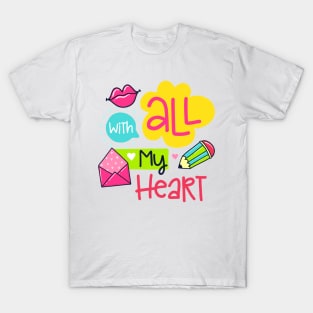 With All My Heart T-Shirt